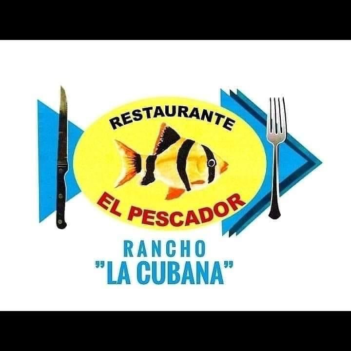 EL PESCADOR RANCHO LA CUBANA
